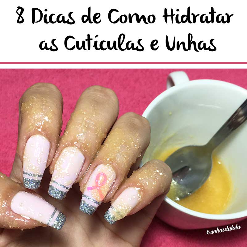 8 Dicas de Como Hidratar Unhas e Cutículas