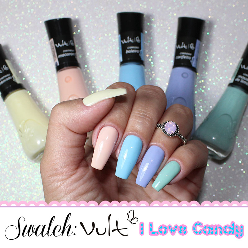 Coleção I Love Candy - Esmalte Vult Cosmética - SWATCH