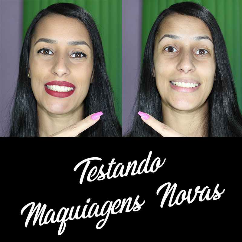 TESTANDO: MAQUIAGENS NOVAS