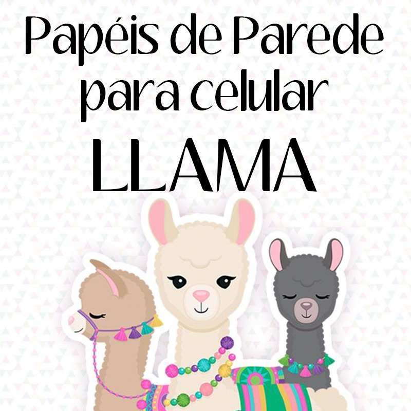 papel de parede para celular llama, papel de parede para celular, wallpaper, llama, lhama, papel de parede llama, papel de parede lhama, unhas da lala, lala, larissa leite, llama drama, lhama drama, llama wallpaper