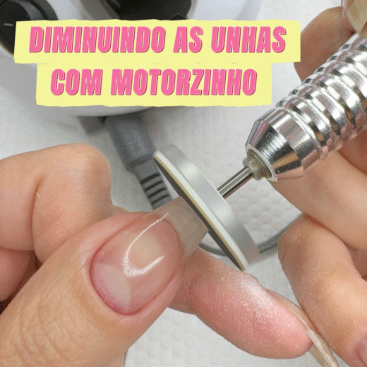 Como Diminuir Unhas com Motorzinho