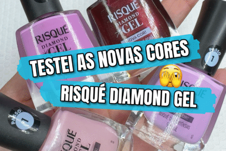 Teste das 4 Novas Cores Risqué Diamond Gel 2025: Review Completo e Tendências