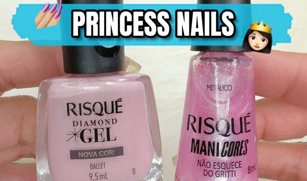 Princess Nails 2025: Tutorial com Risqué Diamond Gel Ballet e Brilho Delicado