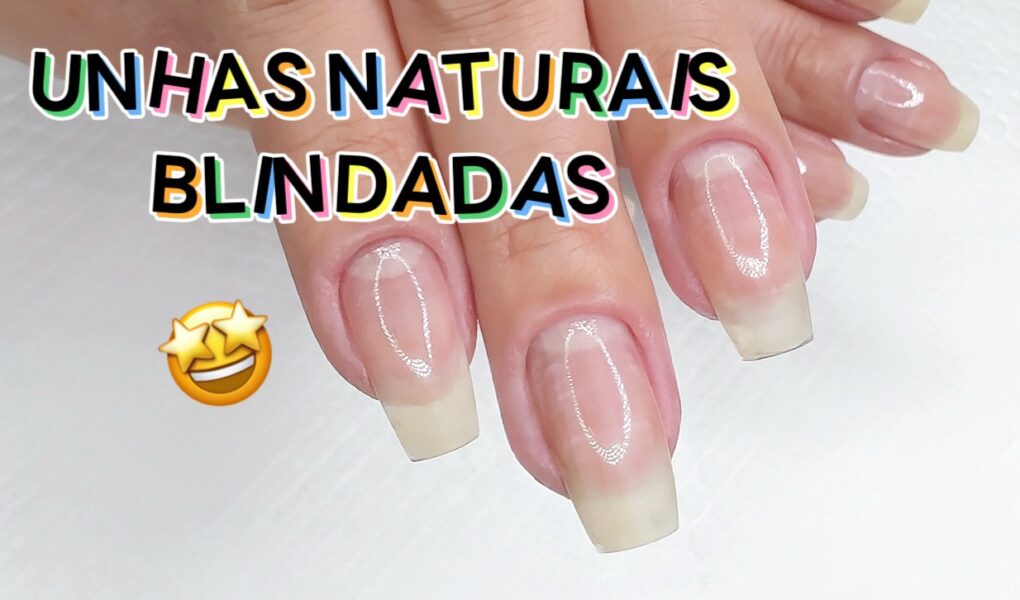 Como Blindar Unhas Naturais em 2025: Tutorial Completo e Dicas Passo a Passo
