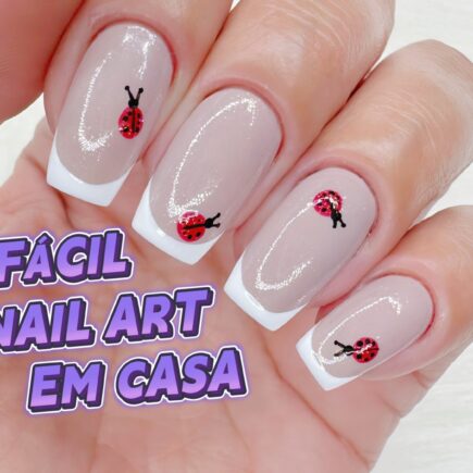 Nail Art Fácil em Casa 2025: Tutorial com Joaninhas e Francesinhas Passo a Passo