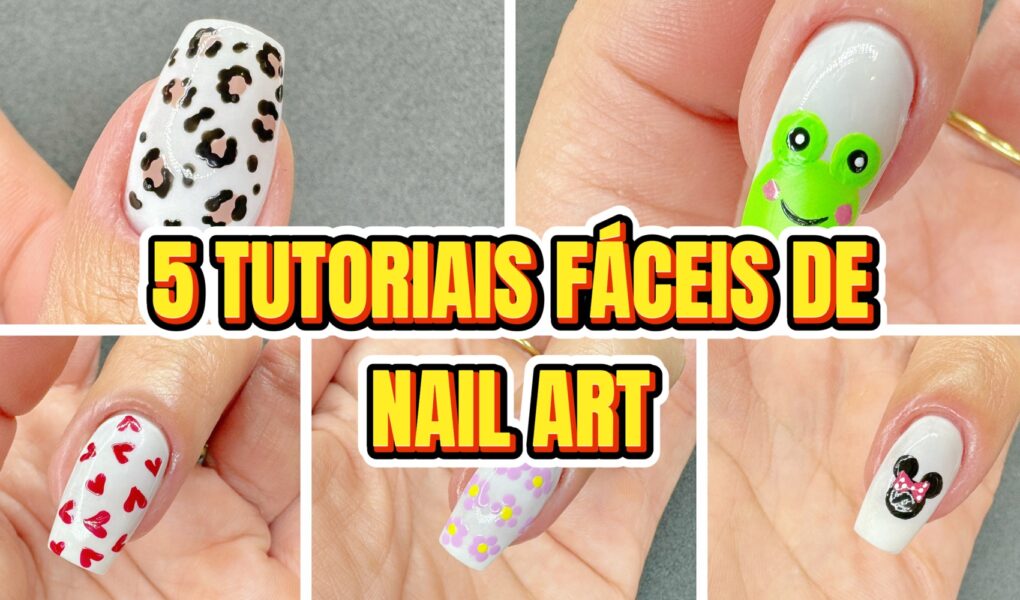 5 Tutoriais Fáceis de Nail Art 2025: Oncinha, Sapinho, Corações, Florzinhas e Minnie Passo a Passo