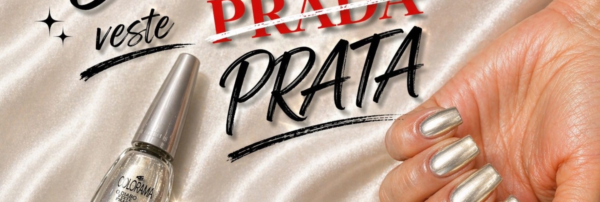 Esmalte Colorama O Diabo Veste Prada Prata: o prata com fundo dourado que foge do óbvio