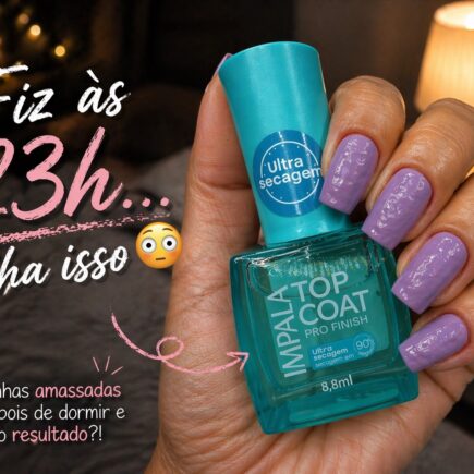 Esmaltação de Madrugada com Lilás e Top Coat de Ultra Secagem