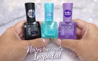 Nova linha de Top Coats da Impala para finalizar a esmaltação com estilo