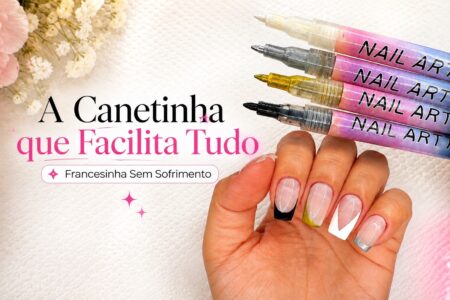 Canetinhas para francesinha e nail art: praticidade para desenhar nas unhas