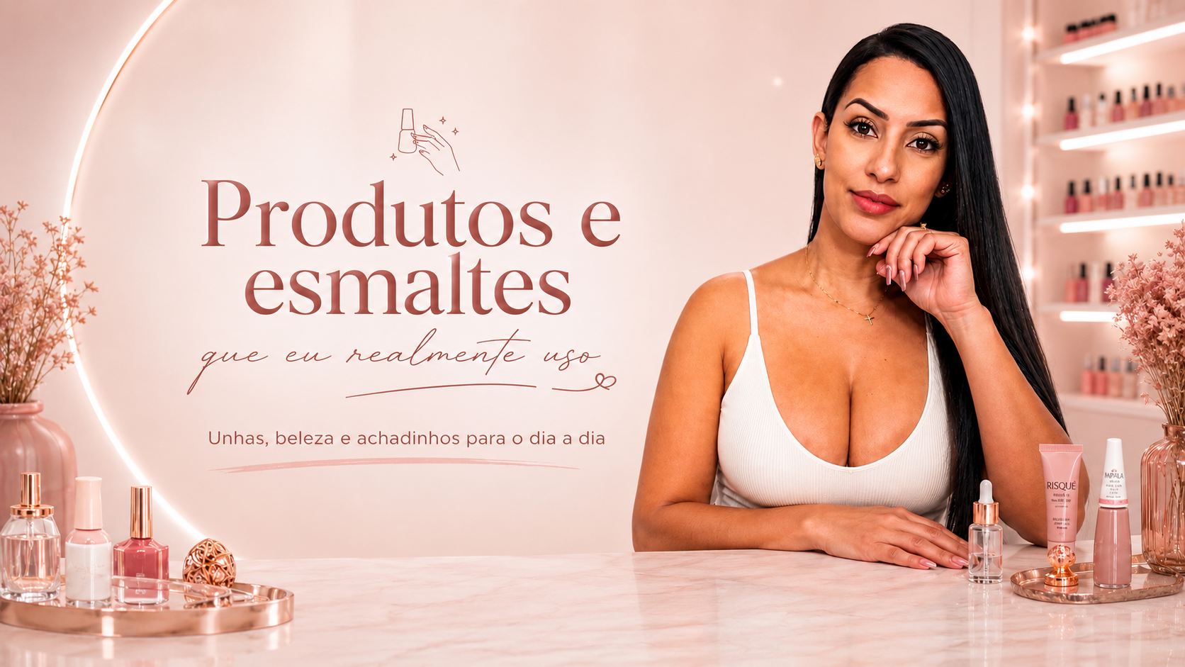 Larissa Leite - produtos e esmaltes que eu realmente uso
