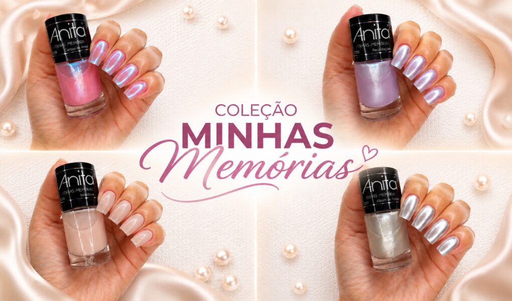 Esmaltes Anita Minhas Memórias: qual cor foi a mais marcante?