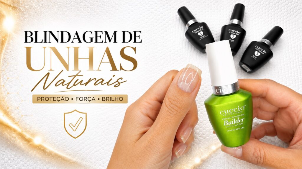 Blindagem das unhas naturais com Cuccio: acabamento blindadinho e elegante