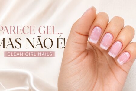 Clean girl nails com efeito de gel e esmalte comum
