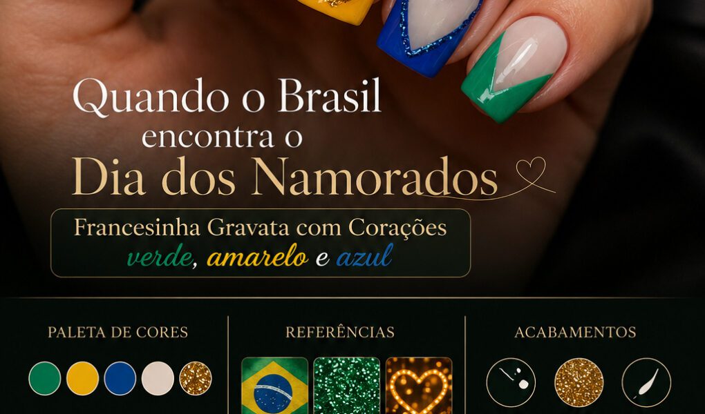 =Nail art temática com francesinha gravata nas cores do Brasil, base clara elegante e corações com glitter para um visual romântico e vibrante.