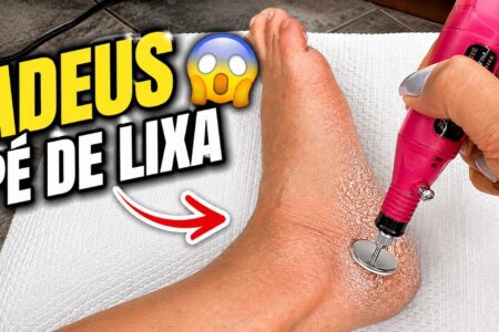 Adeus pé de lixa: dica com lixadeira elétrica para tirar a aspereza