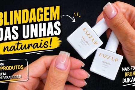 Blindagem das unhas com Base Coat e Top Coat Fazzi