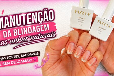 Manutenção da blindagem nas unhas naturais com Base Coat e Top Coat da Fazzi